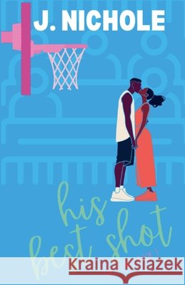 His Best Shot J Nichole 9798224593002 Not the Last Page - książka