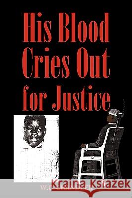 His Blood Cries Out for Justice Chandler W 9781440187414 iUniverse - książka