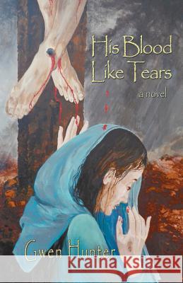 His Blood Like Tears Gwen Hunter 9781933523422 Bella Rosa Books - książka