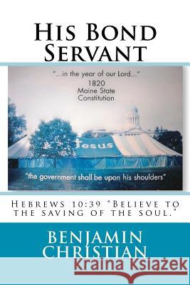 His Bond Servant Benjamin Christian 9781479229499 Createspace - książka