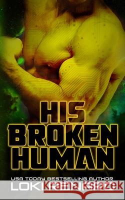 His Broken Human: A Dark Alien Romance Renard, Loki 9798492292614 Independently Published - książka