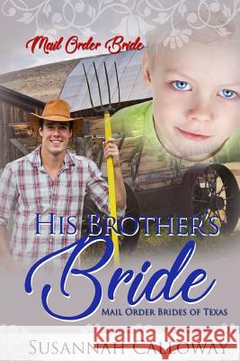 His Brother's Bride Susannah Calloway 9781081125110 Independently Published - książka