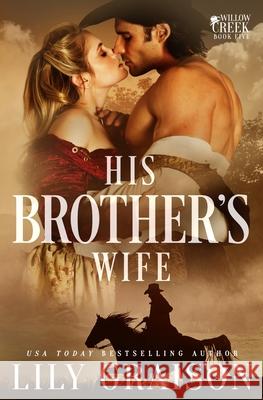 His Brother's Wife Lily Graison 9781490441672 Createspace - książka