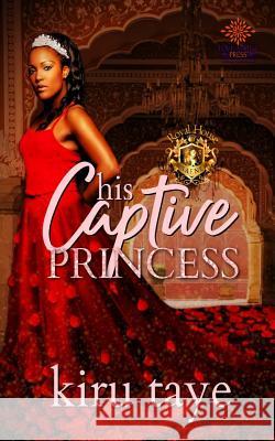 His Captive Princess Kiru Taye   9781916475595 Love Africa Press - książka