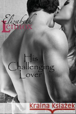 His Challenging Lover Elizabeth Lennox 9781940134635 Elizabeth Lennox Books - książka