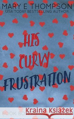 His Curvy Frustration: Discreet Special Edition Mary E. Thompson 9781967463206 Blueyed Press - książka
