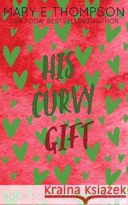 His Curvy Gift: Discreet Special Edition Mary E. Thompson 9781967463213 Blueyed Press - książka
