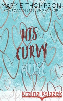 His Curvy Muse: Discreet Special Edition Mary E. Thompson 9781967463312 Blueyed Press - książka