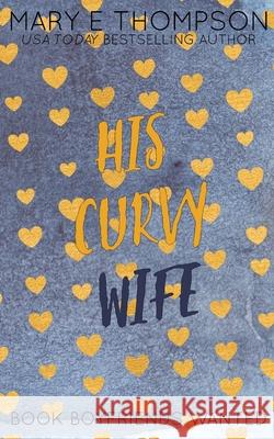 His Curvy Wife: Discreet Special Edition Mary E. Thompson 9781967463183 Blueyed Press - książka