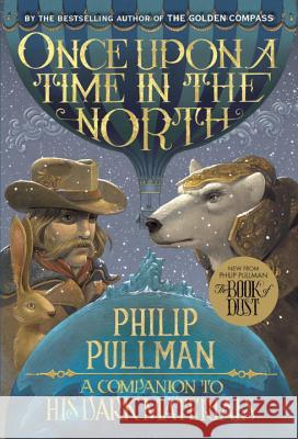 His Dark Materials: Once Upon a Time in the North Pullman, Philip 9780399555442 Yearling Books - książka
