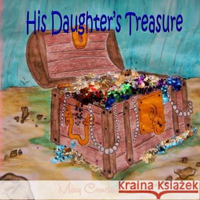 His Daughter's Treasure Mary Cornelison Bross Wm Productions 9781974168057 Createspace Independent Publishing Platform - książka