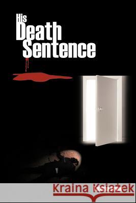 His Death Sentence Tabitha Greer 9781463441531 Authorhouse - książka