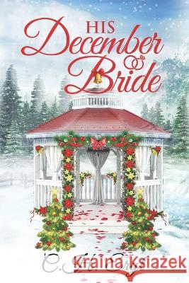 His December Bride: A small town, second chance of romance novel C H Eryl 9798846205659 Independently Published - książka