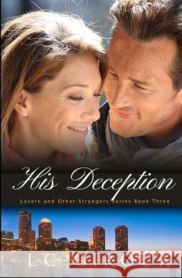 His Deception: Lovers and Other Strangers Book Three L. C. Giroux 9781480042711 Createspace - książka