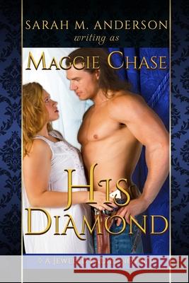 His Diamond Sarah M. Anderson Maggie Chase 9781941097434 River Hills Press - książka