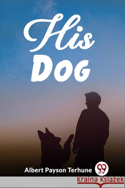 His Dog Albert Payson Terhune 9789362206701 Double 9 Books - książka
