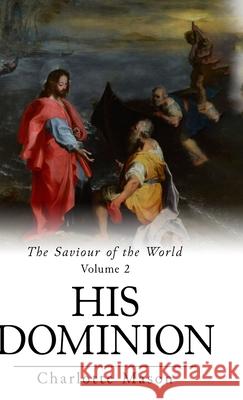 His Dominion Charlotte Mason 9781761538568 Living Book Press - książka