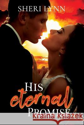 His Eternal Promise Sheri Lynn 9781548764494 Createspace Independent Publishing Platform - książka