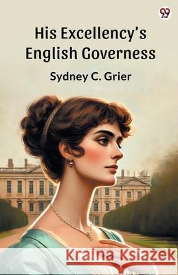 His Excellency s English Governess Sydney C. Grier 9789370815506 Double 9 Books - książka