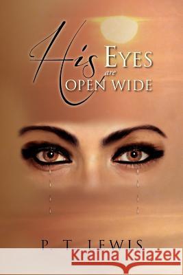 His Eyes Are Open Wide P T Lewis 9781469178189 Xlibris - książka