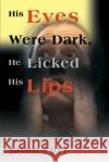 His Eyes Were Dark, He Licked His Lips Jason Fury 9780595121687 Writers Club Press