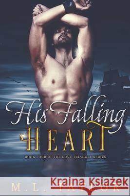 His Falling Heart M L Taylor 9798544411345 Independently Published - książka