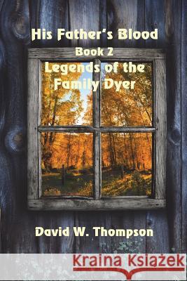 His Father's Blood David W. Thompson 9781625267832 Solstice Publishing - książka