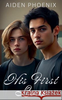 His First Love Phoenix, Aiden 9798231467051 Aiden Phoenix - książka