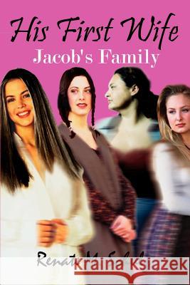 His First Wife: Jacob's Family Schulz, Renate M. 9780759683648 Authorhouse - książka