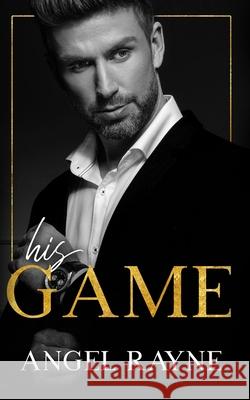 His Game Angel Rayne 9781945499586 Everblood Publishing - książka