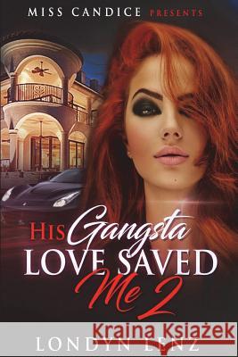 His Gangsta Love Saved Me 2 Londyn Lenz 9781721775804 Createspace Independent Publishing Platform - książka