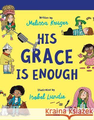 His Grace Is Enough Board Book Melissa B. Kruger Isobel Lundie 9781784988630 Good Book Co - książka