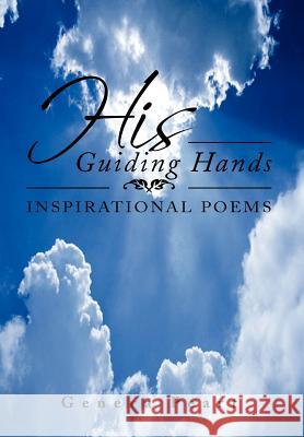 His Guiding Hands Geneva Peart 9781469193397 Xlibris Corporation - książka