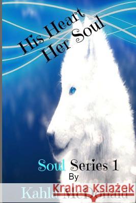 His Heart Her Soul Kahla McDonald 9781514747094 Createspace - książka