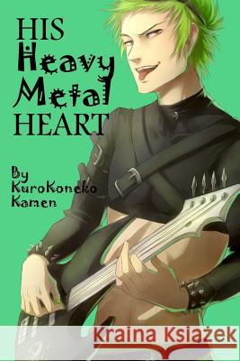 His Heavy Metal Heart: A Valentine's Day Short Romance Kurokoneko Kamen Hasuyawn 9781495926068 Createspace - książka