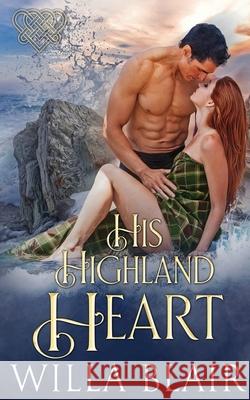 His Highland Heart Willa Blair 9781648390975 Oliver-Heber Books - książka