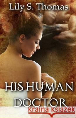 His Human Doctor: SciFi Alien Romance Lily Thomas 9781096449584 Independently Published - książka