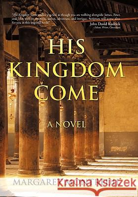 His Kingdom Come Margaret Montreuil 9781449708443 WestBow Press - książka