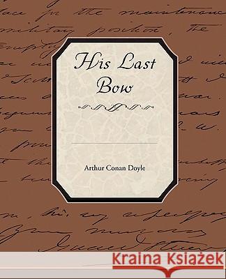 His Last Bow Arthur Conan Doyle 9781438526881 Book Jungle - książka
