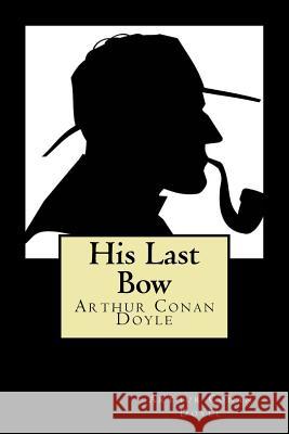 His Last Bow Arthur Conan Doyle 9781720870272 Createspace Independent Publishing Platform - książka