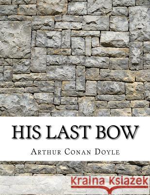 His Last Bow Arthur Conan Doyle 9781979293068 Createspace Independent Publishing Platform - książka