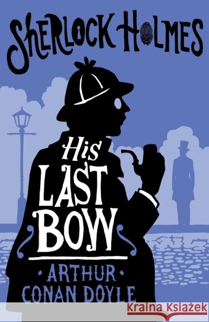 His Last Bow: Annotated Edition Arthur Conan Doyle 9781847498878 Alma Books Ltd - książka