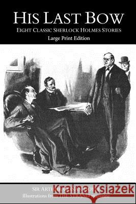 His Last Bow: Large Print Edition Sir Arthur Conan Doyle 9781546376804 Createspace Independent Publishing Platform - książka