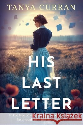 His Last Letter Tanya Curran 9781923386891 Green Hill Publishing - książka