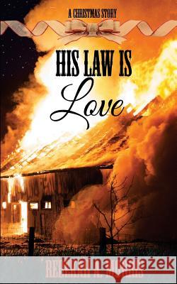 His Law Is Love Rebekah A Morris 9781727433883 Createspace Independent Publishing Platform - książka