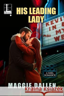 His Leading Lady Maggie Dallen 9781516101450 Kensington Publishing - książka