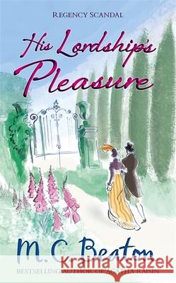 His Lordship's Pleasure M. C. Beaton 9781472111968 Little, Brown Book Group - książka