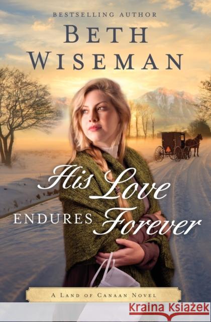 His Love Endures Forever Beth Wiseman 9780718082796 Thomas Nelson - książka