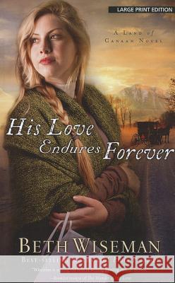 His Love Endures Forever Beth Wiseman 9781594154324 Christian Large Print - książka