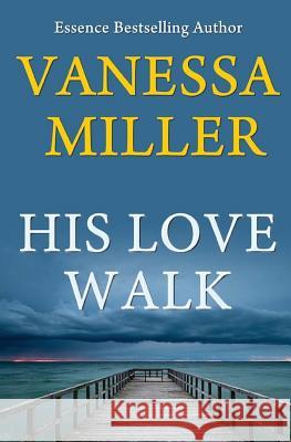 His Love Walk Vanessa Miller 9781502596246 Createspace - książka